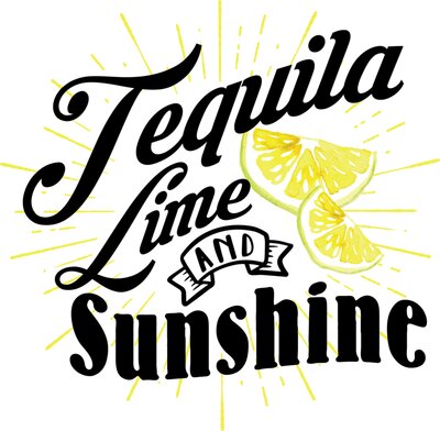 Tequila and sunshine
